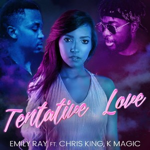 Tentative Love (feat. Chris King & K Magic)