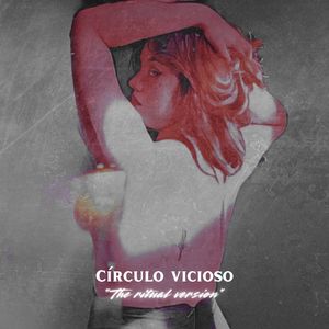 Círculo Vicioso (The Ritual Version)