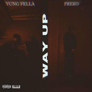 Way Up (feat. Yung Fella) [Explicit]