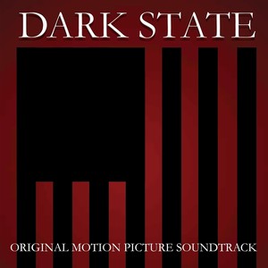 Dark State (Original Motion Picture Soundtrack) [Explicit]