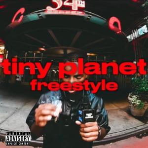 Tiny Planet Freestyle (Explicit)