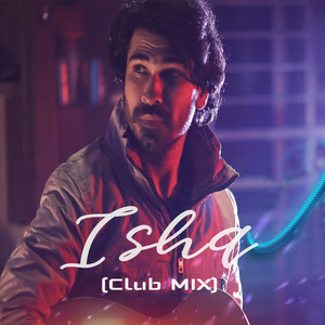 Ishq ( Club Mix )