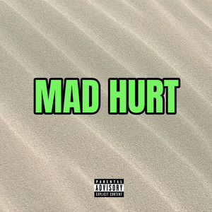 Mad Hurt (Explicit)