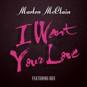 I Want Your Love (Explicit)