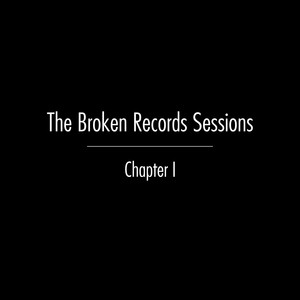 The Broken Records Sessions Chapter I