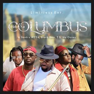 Hello Columbus (feat. JR224, Black Don, T.S & Na Oozey)