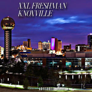 XXL FRESHMAN KNOXVILLE (feat. Young Rove, YF Mias, Faneto Jay & Cheffdubb|Explicit)