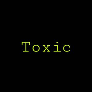 Toxic (Explicit)