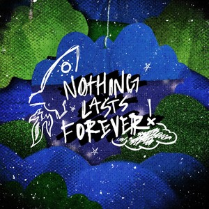 Nothing Lasts Forever! (Explicit)