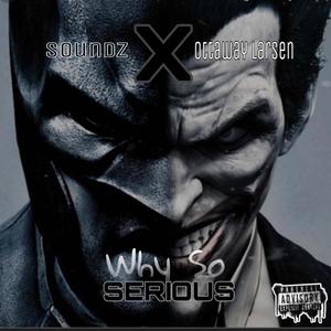 Why So Serious (Explicit)