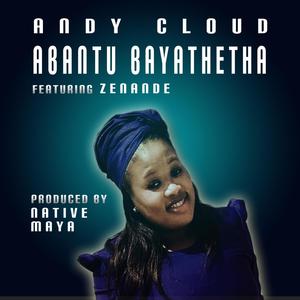 Abantu Bayatheta (feat. Zenande Nonkwelo)