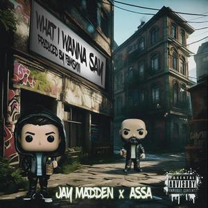 What I Wanna Say (feat. Jay Madden & Famskiiii) (Explicit)