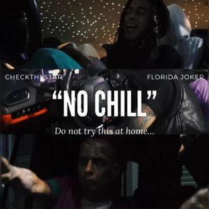 No chill (feat. Florida joker) [Explicit]