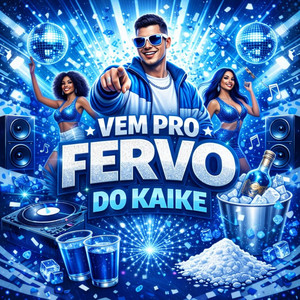 VEM PRO FERVO DO KAIKE (Explicit)