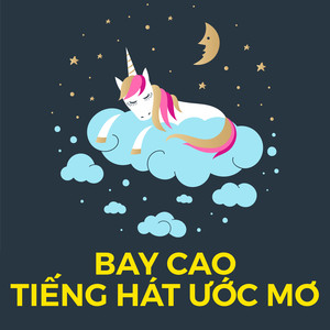 Bay Cao Tiếng Hát Ước Mơ