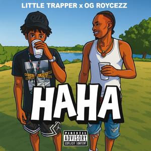 Ha Ha (feat. little trapper)