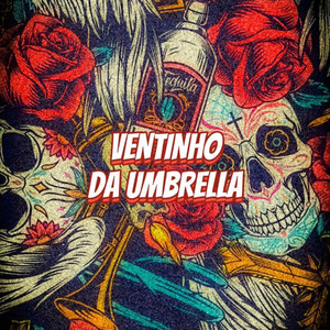 VENTINHO DA UMBRELLA (Explicit)