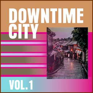 Downtime City, Vol. 1