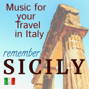 Music for your Travel in Italy: Remeber Sicily