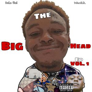 The Big Head Ep. Vol 1 (Explicit)