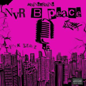 Nvr B Peace (Explicit)