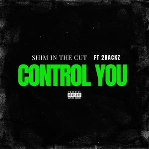 CONTROL YOU (feat. 2Rackz)