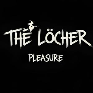 Pleasure-The Löcher
