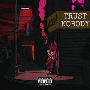 Trust Nobody Part 2 (Explicit)