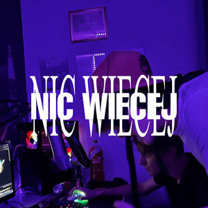 NIC WIECEJ (Explicit)