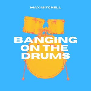 Banging On The Drums (Remixes)