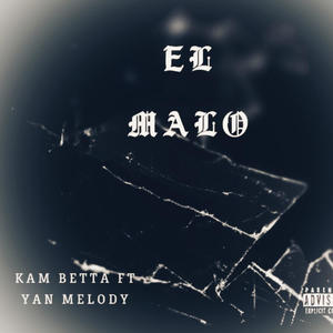 EL MALO (dirty) (feat. Yan Melody) (Explicit)