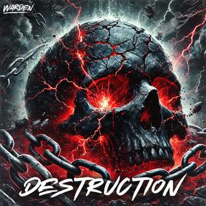 DESTRUCTION