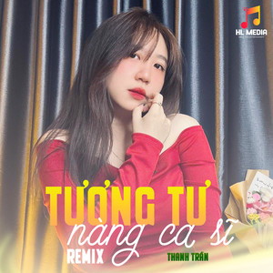 Tương Tư Nàng Ca Sĩ (Remix)