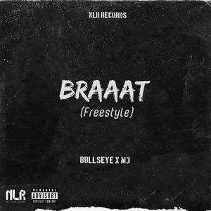 Braaat (Freestyle) (feat. M3! & Bullseye) (Explicit)