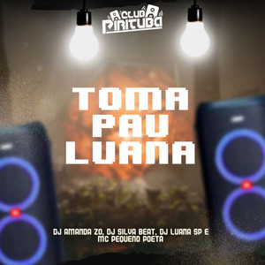 TOMA PAU LUANA (Explicit)