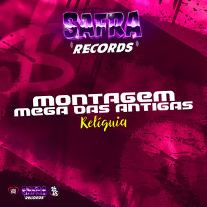 Montagem Mega das Antigas Relíquia (Explicit)