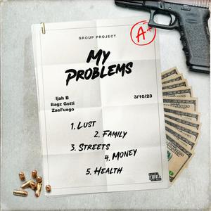 My Problems (feat. Bagz Gotti & ZaeFuego) (Explicit)