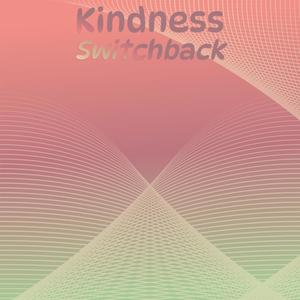 Kindness Switchback