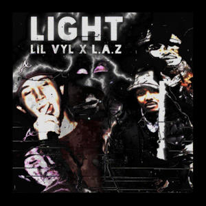 Light (feat. Lil Vyl, L.A.Z & Sudo-x) (Explicit)