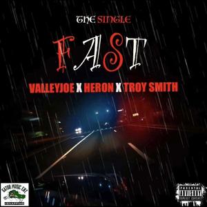 FAST (feat. HERON & TROY SMITH) [Explicit]