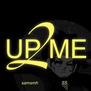 UP2ME (feat. S5)