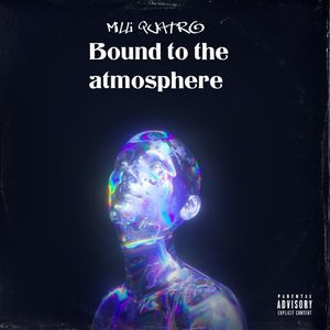 Bound to the atmosphere (Single) [Explicit]