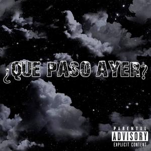 ¿Qué pasó ayer? (Explicit)