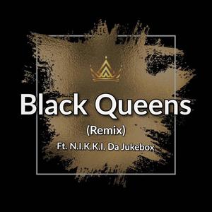 Black Queens (feat. N.I.K.K.I Da Jukebox) [Remix]