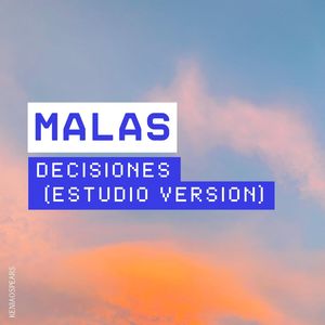 Malas Decisiones (Estudio Version)