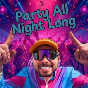 Party All Night Long