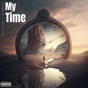 My Time (feat. TooLitAve) [Explicit]