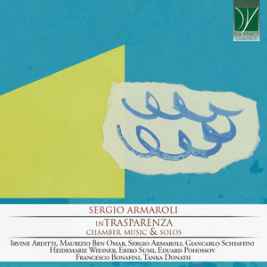 Sergio Armaroli: inTrasparenza (Chamber Music & Solos)