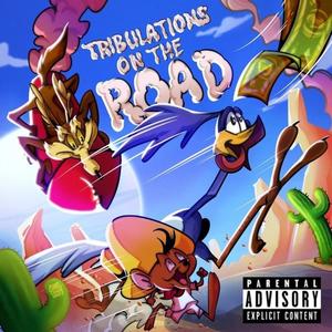 Tribulations On The Road (Explicit)