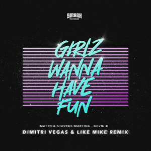 Girlz Wanna Have Fun (Dimitri Vegas & Like Mike Remix)